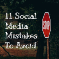 11 Social Media Mistakes To Avoid