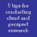 5 tips for conducting client and prospect research